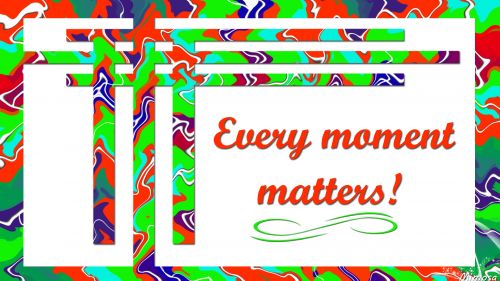 Every moment matter HD Wallpaper