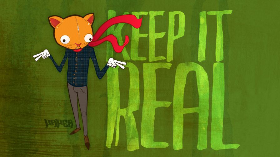 Keep it real HD Wallpaper