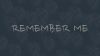 Remember me HD Wallpaper