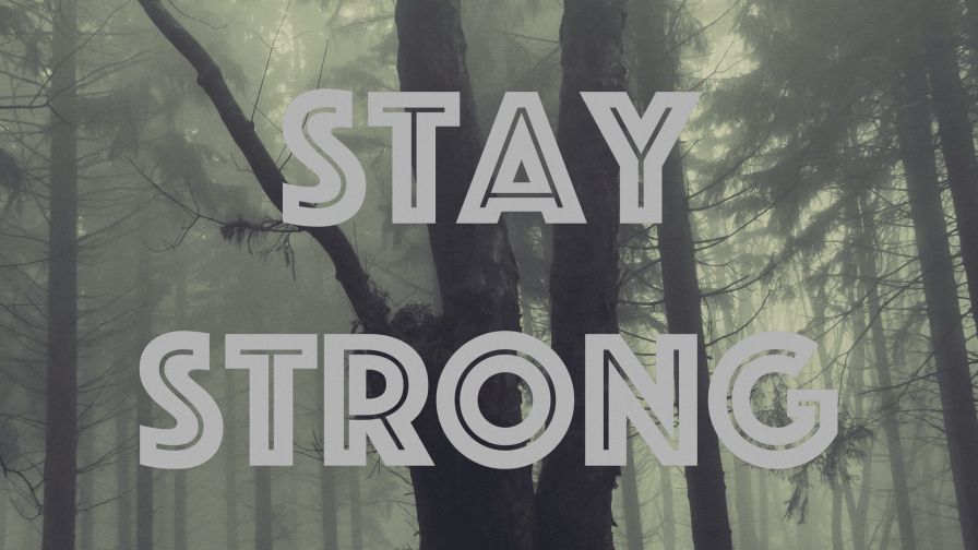 Stay strong HD Wallpaper