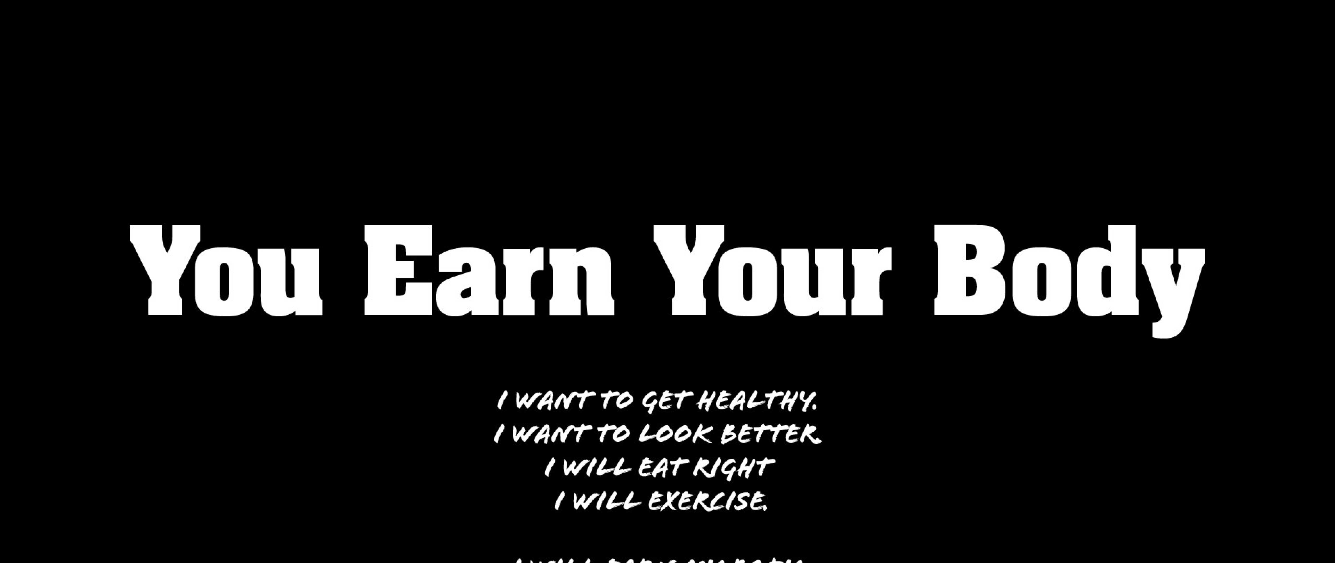 You earn your body HD Wallpaper