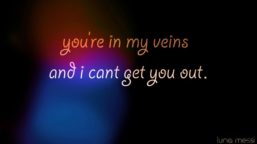 You're in my veins HD Wallpaper